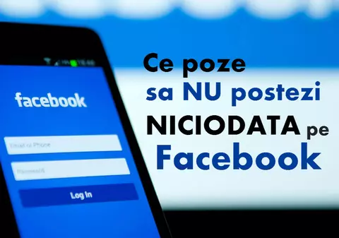 Ce poze să nu pui niciodată pe Facebook