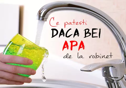 Ce boli poți face dacă bei apă de la robinet