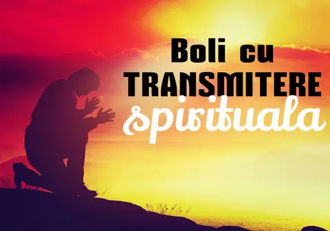 Ce sunt bolile cu transmitere spirituală