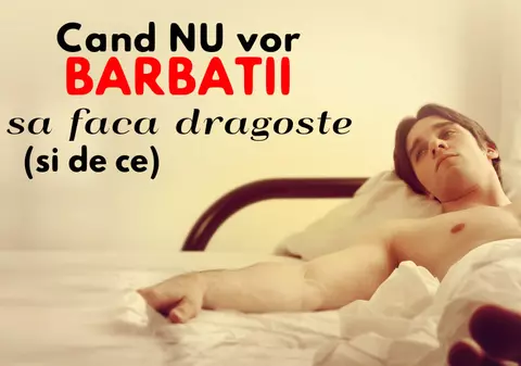 CÂND NU VOR BĂRBAŢII SEX ŞI DE CE