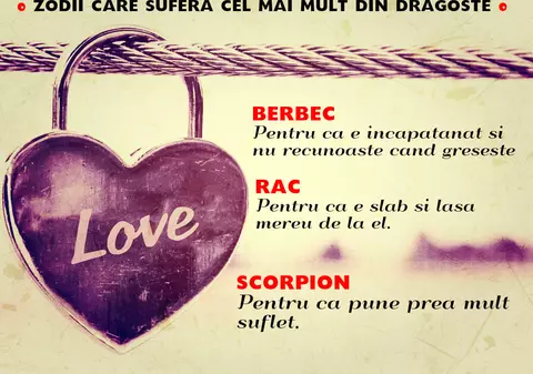 ZODIILE CARE SUFERĂ CEL MAI MULT DIN DRAGOSTE