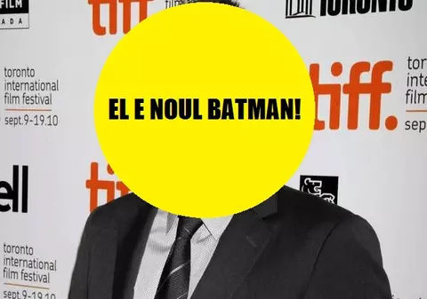 El e noul Batman!
