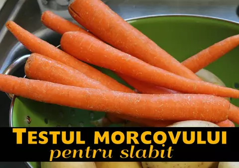 TESTUL MORCOVULUI TE AJUTĂ SĂ SLĂBEŞTI EFICIENT ÎNTR-UN TIMP SCURT