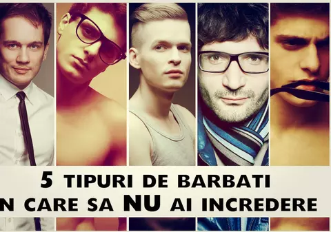 5 bărbați pe care să nu-i crezi