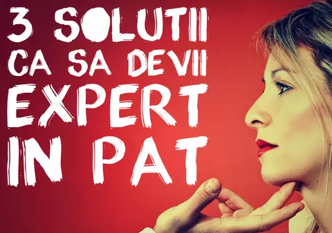 Cum faci un bărbat să fie bun la pat