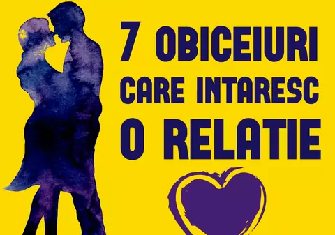 Obiceiuri care întăresc o relație