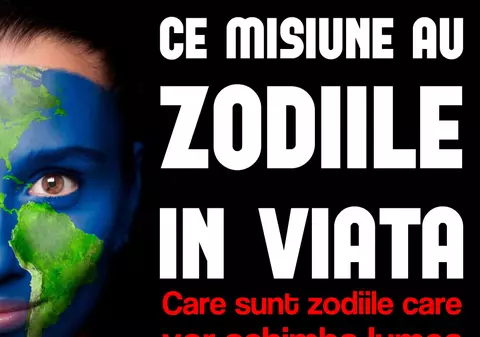 Care este misiunea ta în viață, în funcție de zodie