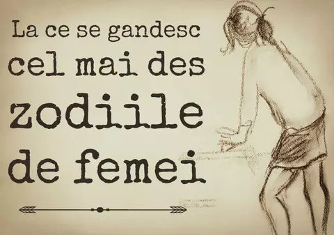 Ce obsesii au femeile, în funcţie de zodie