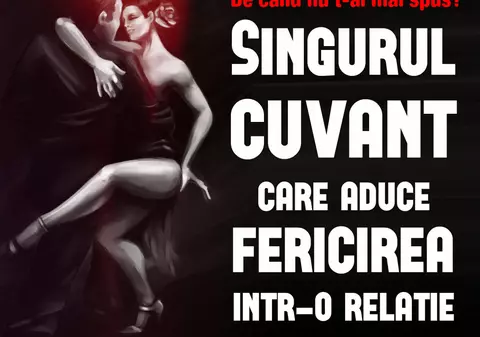 Singurul cuvânt care îți poate schimba relația în bine