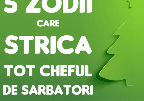 Zodii care strică cheful de sărbători