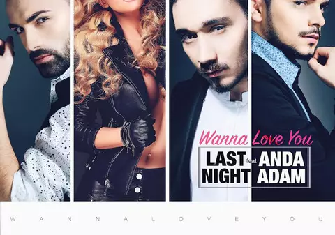 PREMIERĂ LIBERTATEA.RO | Last Night și Anda Adam lansează ”Wanna Love You”