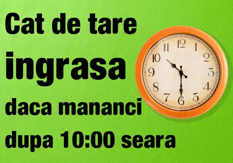 Cât de grav este să mănânci la 10 noaptea