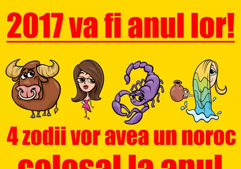 Cele patru zodii care vor avea noroc pe toate planurile în 2017