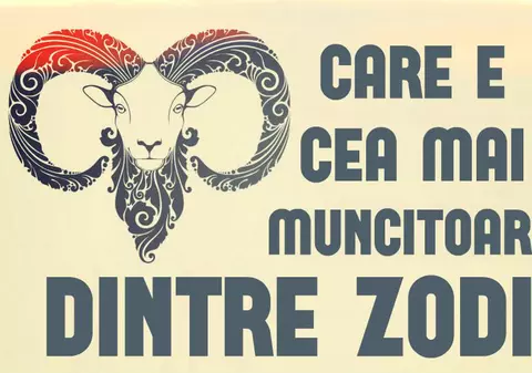 Cea mai muncitoare zodie