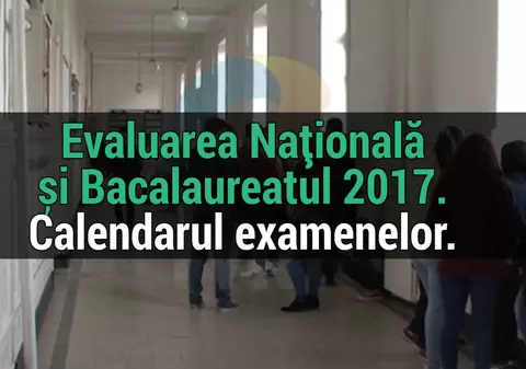 Evaluarea Națională și Bacalaureat 2017. S-au afișat notele!