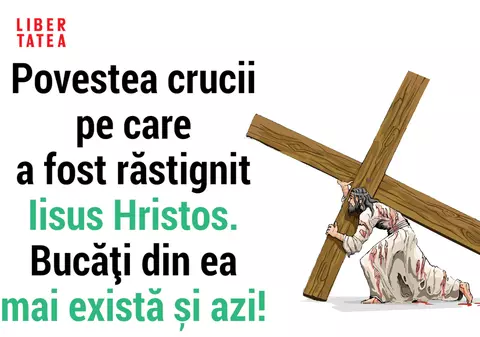 Povestea crucii pe care a fost răstignit Iisus Hristos. Bucăți din ea mai există și azi!