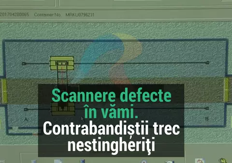 VIDEO/ Scannere defecte în vămi. Contrabandiștii trec nestingheriți