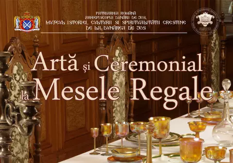 Expoziția ”Artă și ceremonial la mesele regale” va putea fi vizitată gratuit la Galați în zilele de doliu național
