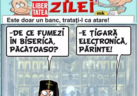 "De ce fumezi în biserică, păcătoaso? E țigară electronică, părinte"