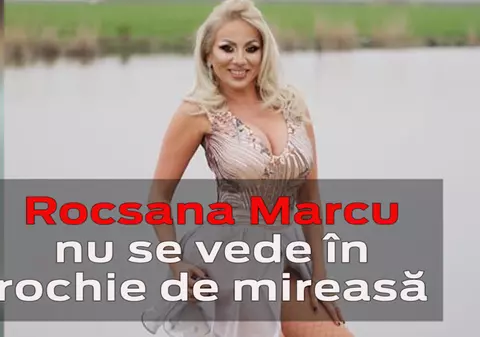 VIDEO/ Rocsana Marcu nu se vede în rochie de mireasă