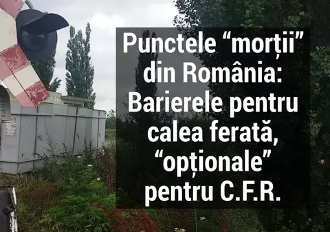 ”Punctele morţii” din România: barierele pentru calea ferată, "opţionale" pentru CFR
