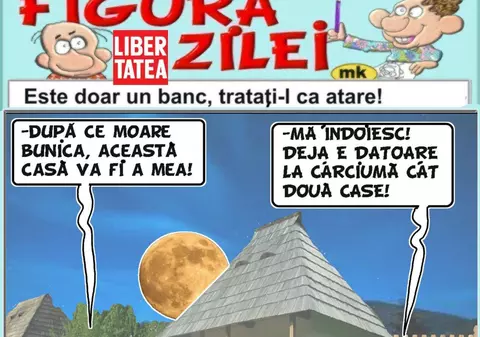 "După ce moare bunica, această casă va fi a mea!"