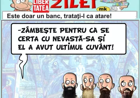 "Se certa cu nevastă-sa şi el a avut ultimul cuvânt"