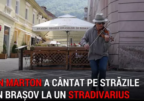 Edvin Marton a cântat pe stradă, în Brașov, la un Stradivarius de 7 milioane de dolari