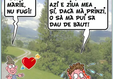 "Stai, Mărie, nu fugi!"