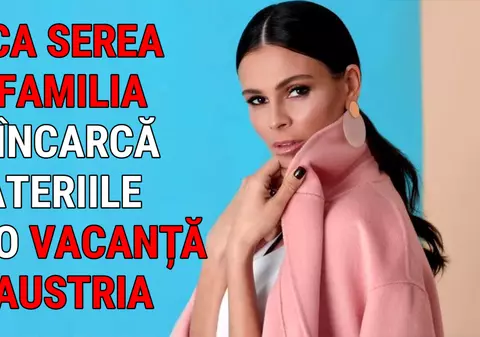 Anca Serea a plecat cu familia în Austria. Petrec 4 zile la Viena și 10 la schi