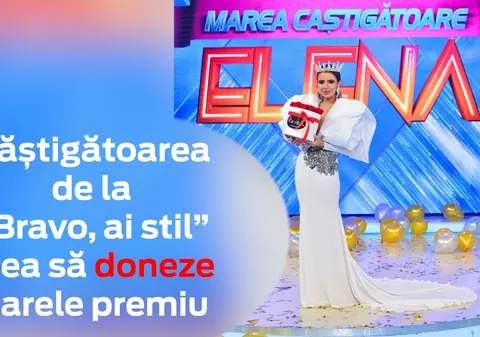 Câștigătoarea de la «Bravo, ai stil» donează premiul de 100.000 de lei. «Nu am ales un caz umanitar»