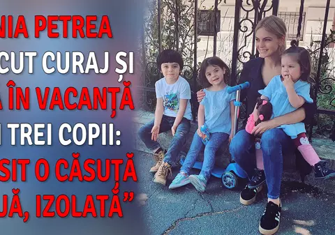 VIDEO/ Lavinia Petrea și-a făcut curaj și pleacă în vacanță cu cei trei copii: „Am găsit o căsuță pe o plajă din Grecia, izolată”
