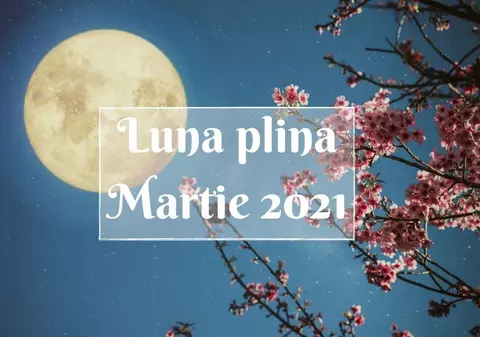 Luna plină din martie 2021. Ce mesaj are pentru zodii