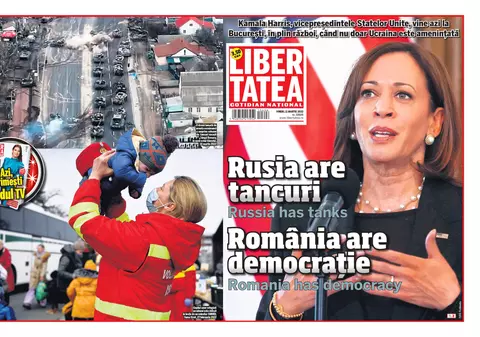 Coperta ziarului Libertatea în ziua vizitei vicepreședintelui SUA Kamala Harris: „Rusia are tancuri. România are democrație - Rusia has tanks. Romania has democracy”