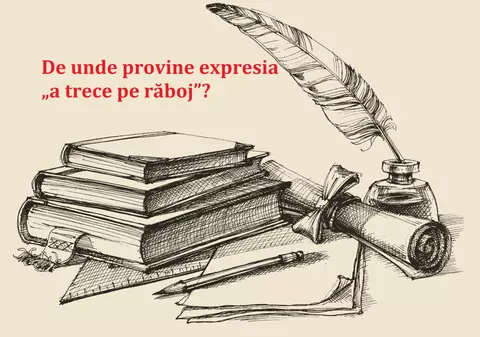 „A trece pe răboj” – de unde provine expresia și ce semnificație are aceasta