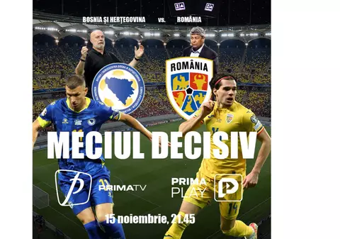 Meciul decisiv Bosnia&Herțegovina - România, în exclusivitate și în direct la Prima TV