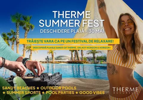 Therme București redeschide cea mai mare plajă urbană din Europa și lansează Therme Summer Fest: 100 de zile de vară ca un festival