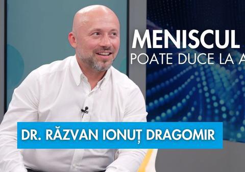 Dr. Răzvan Ionuţ Dragomir, despre ruptura de menisc: „De acolo provine durerea de genunchi”