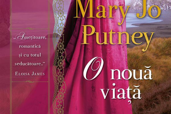 O Nouă Viaţă Mary Jo Putney Primul Volum Din Seria Lorzii Pierduți Cultură și Vacanțe Lifestyle Libertatea Libertatea