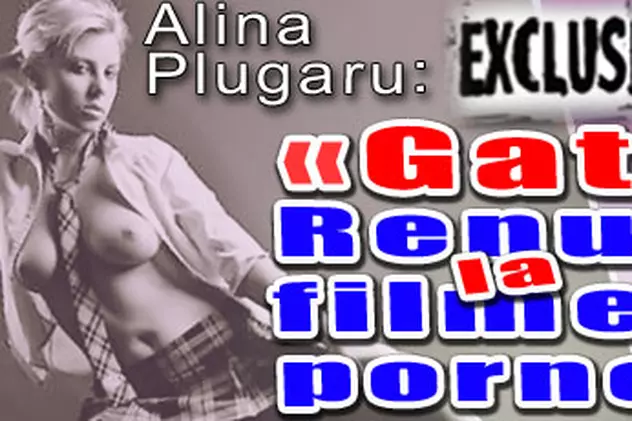 Alina Plugaru nu va mai juca în filme porno