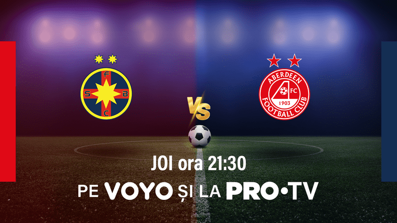 Returul FCSB – Aberdeen se vede joi, de la ora 2130, la PRO TV și pe VOYO