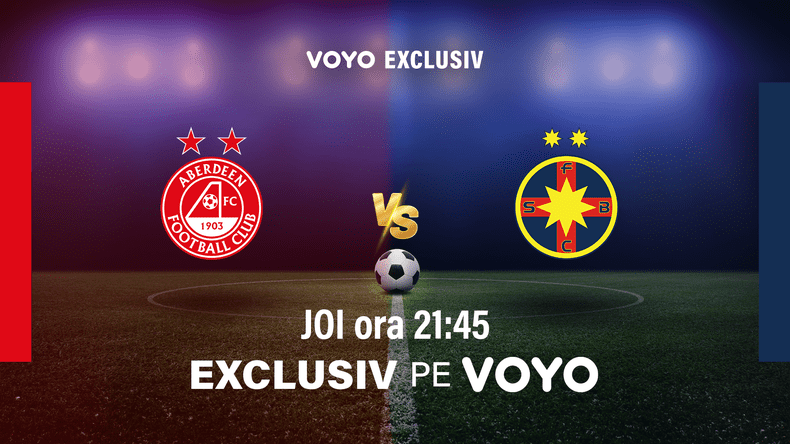 VOYO aduce în exclusivitate duelul european al verii Aberdeen - FCSB, în play-off-ul UEFA Europa League