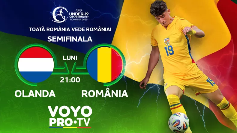 România U19, în semifinalele UEFA EURO 2025 U19! Meciul decisiv de luni, cu Olanda, transmis în direct pe VOYO și la PRO TV