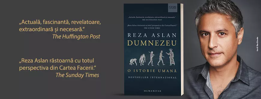Scriitorul Reza Aslan crede că doar umanismul spiritual poate salva omenirea. Fragment, în exclusivitate, din noua sa carte, „Dumnezeu. O istorie umană”