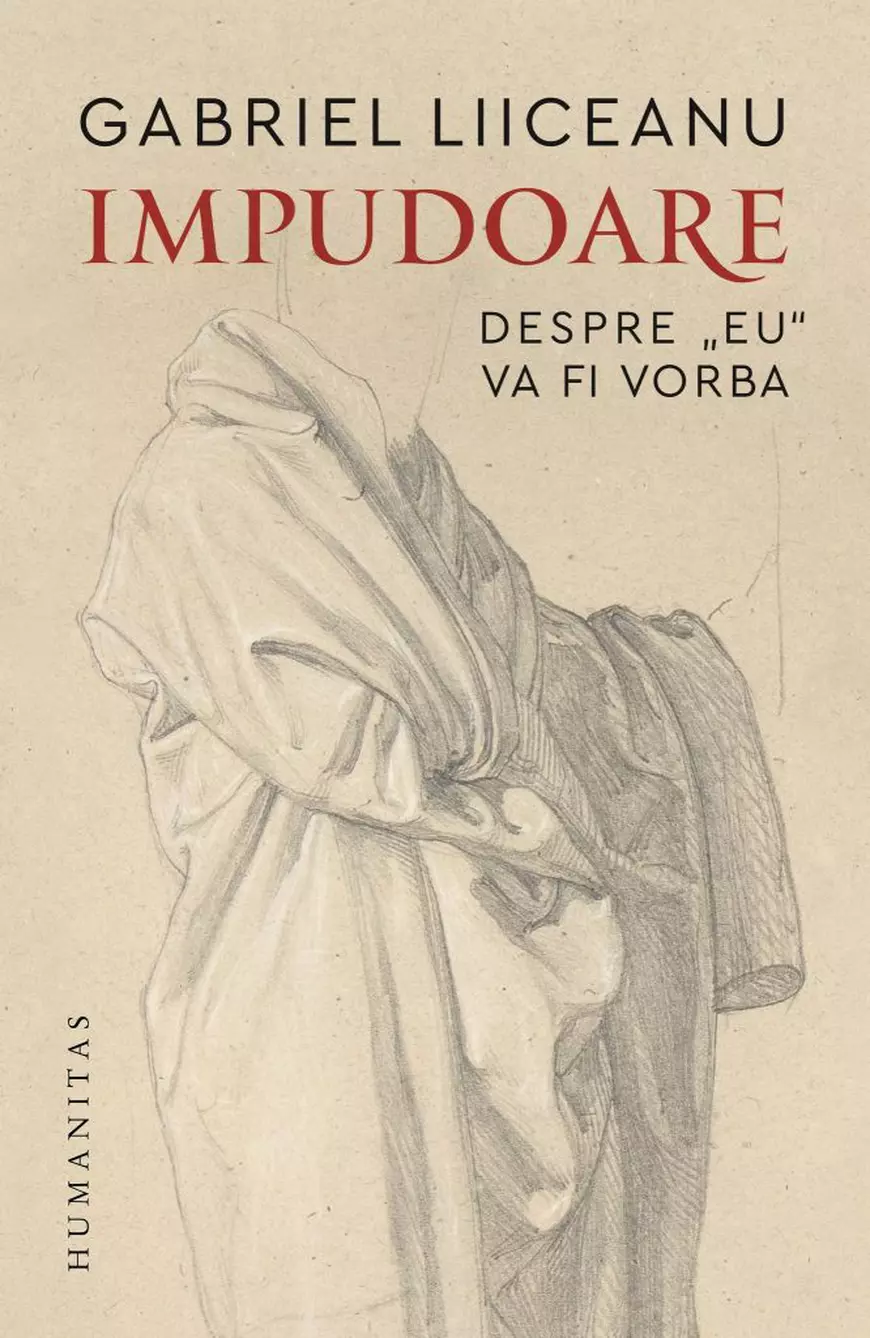 „Impudoare”, un nou volum de Gabriel Liiceanu, va fi lansat pe 5 noiembrie