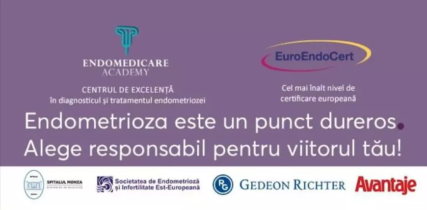 Eveniment Avantaje: „Endometrioza este un punct dureros. Alege responsabil pentru viitorul tău!”