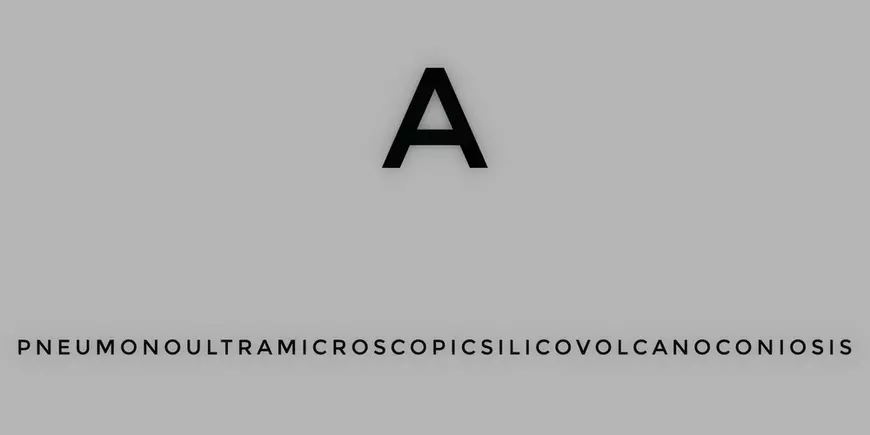 Cele mai lungi cuvinte din limbile de circulație internațională - Pneumonoultramicroscopicsilicovolcanoconiosis, termenul care dă în limba română cel mai lung cuvânt.