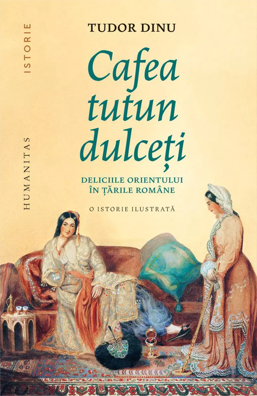 Cafeaua, tutunul și dulcețurile, plăcerile care au schimbat România. Istoricul Tudor Dinu: „Boierii noștri au devenit cu toții dependenți de cofeină”